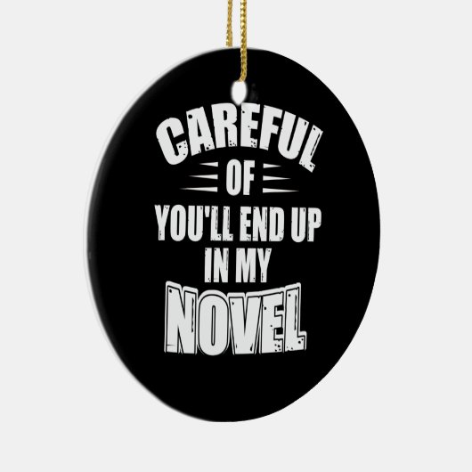 気をつけないと私の小説の作者に追い込まおもしろいれる セラミックオーナメント (右)