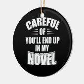 気をつけないと私の小説の作者に追い込まおもしろいれる セラミックオーナメント (左)
