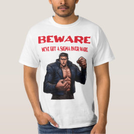気をつけろ、シグマ野郎がいるぞ Tシャツ