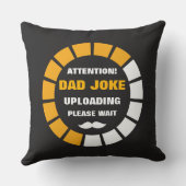 気をつけろ！パパジョークのアップロードお待ちください クッション (裏面)