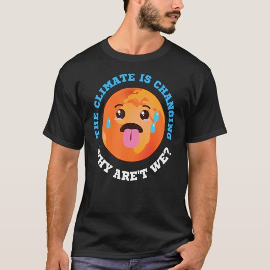 気候はなぜ変わっているのか Tシャツ (正面)