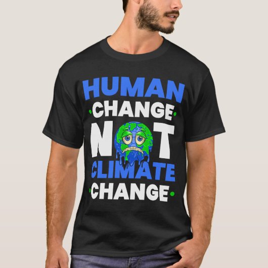 気候変動ではない人間の変化の世界環境 Tシャツ (正面)