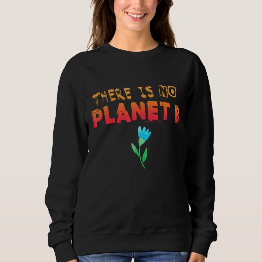 気候変動に関する声明No Planet B 3 スウェットシャツ (正面)
