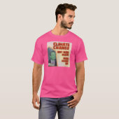 気候変動は作られる人です Tシャツ (正面フル)