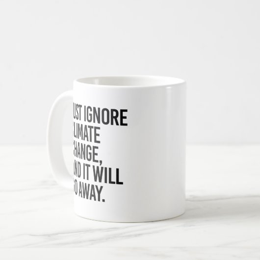 気候変動を無視すれば消え遠くにる コーヒーマグカップ (正面左)