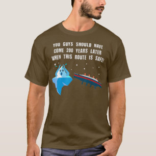 気候変動1912年タイタニック氷山おもしろい巡航 Tシャツ