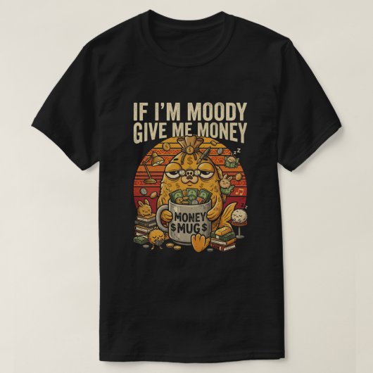 気分が悪いなら金をくれ Funny Tee Tシャツ (デザイン正面)