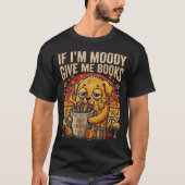 気分が悪い時は本をくれよ Funny Dog Tシャツ (正面)