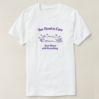 気力尽き | 限界オーバーで疲れ果てたネコ Tシャツ