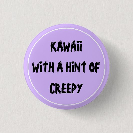 気味の悪いかわいい 缶バッジ (正面)