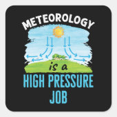 気象学は高圧的な仕事の天気だ スクエアシール (正面)