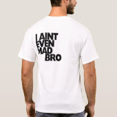 気違いのbroか。 私は気違いbro.ではないです tシャツ (裏面)