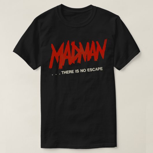 気違いマッドマン・マルズは逃げ場がない Tシャツ (デザイン正面)