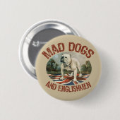 気違い犬及びイギリス人 缶バッジ (正面&裏面)