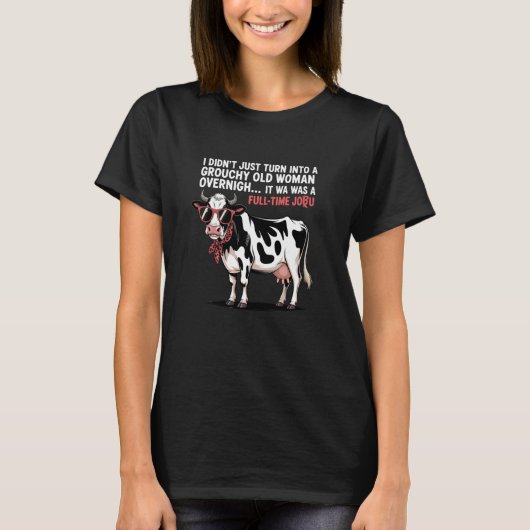気難しいおばあちゃんの牛のフルタイムの仕事の面白いTシャツ Tシャツ (正面)