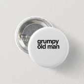 気難しい老人のおもしろいで皮肉なギャグのギフト 缶バッジ (正面&裏面)