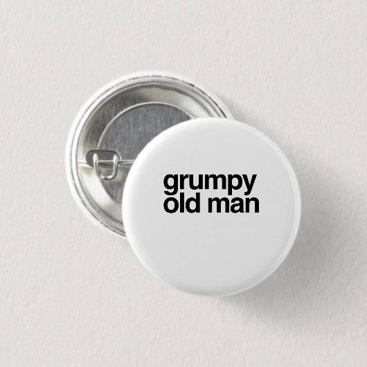 気難しい老人のおもしろいで皮肉なギャグのギフト 缶バッジ (正面&裏面)