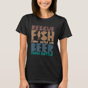 水から魚を、ビールからボトルFisを救う Tシャツ