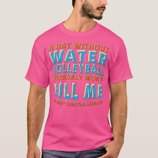 水なしバレーボールデーなんか私を殺さない プール Tシャツ