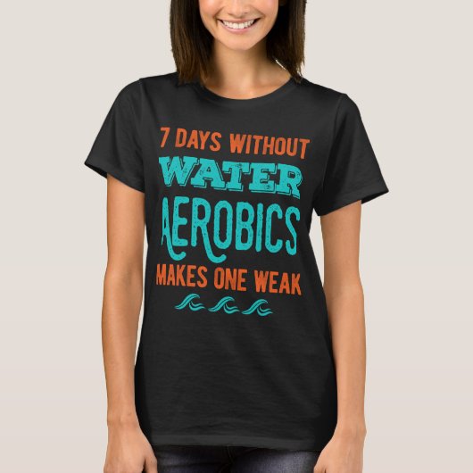 水のおもしろいエアロビクスのギフト愛好家 Tシャツ (正面)