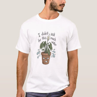 水のやりすぎ – 面白い植物Tシャツ Tシャツ