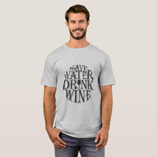 水を救い、ワインの引用文のデザインを飲んで下さい Tシャツ
