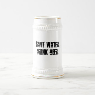 水を救って下さい。 ビールを飲んで下さい。 -ステイン ビールジョッキ