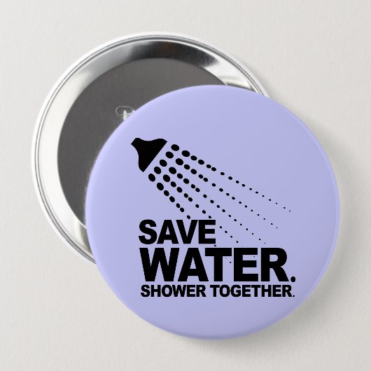 水を救って下さい。 一緒のシャワー 缶バッジ (正面&裏面)