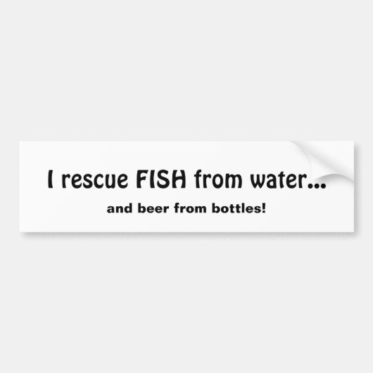 水ビールからの魚の救出ボトルおもしろい引用文 バンパーステッカー (正面)