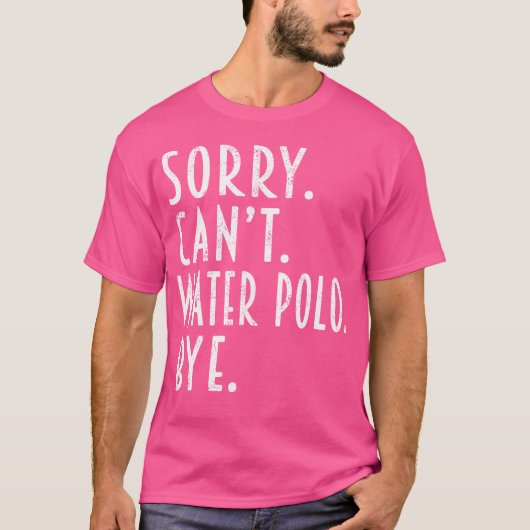 水ポロおもしろいギフトごめんできない水ポロスポール Tシャツ (正面)