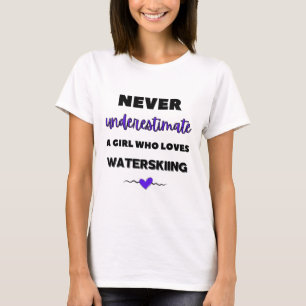 水上スキーが好きな女の子を決して甘く見ない Tシャツ