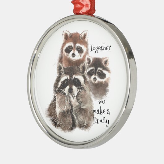 水彩アライグマ私たちは家族の引用文を作る メタルオーナメント (左)