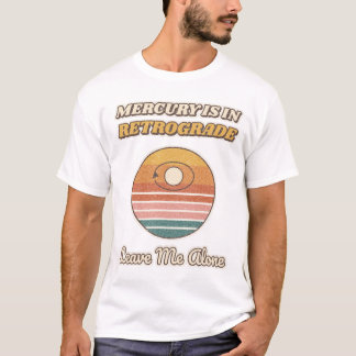 水星逆行中、放っておいて Tシャツ