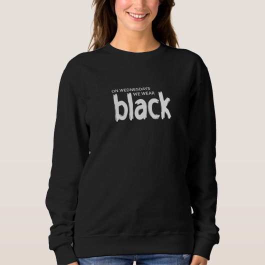 水曜日のみんなは黒を着る - おもしろTシャツ スウェットシャツ (正面)