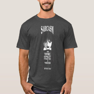 水曜日の皮肉は私に必要な唯一の友達の引用符 fu tシャツ