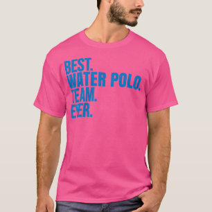 水最高のポロチームEver I水ポロ Tシャツ