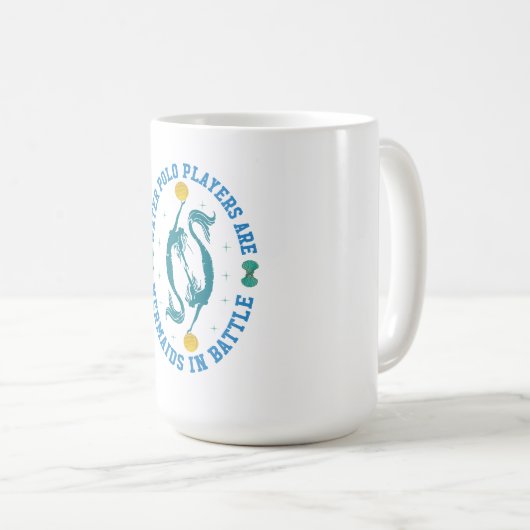 水球選手は戦いで人魚だ コーヒーマグカップ (正面右)