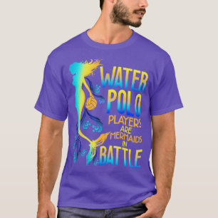 水球選手は戦いで人魚だ Tシャツ