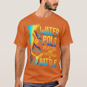 水球選手は戦いで人魚だ Tシャツ