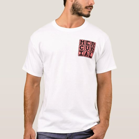 水銀、突然および予測不可能 Tシャツ (正面)