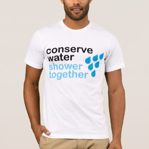水、シャワーを一緒に節約して下さい Tシャツ