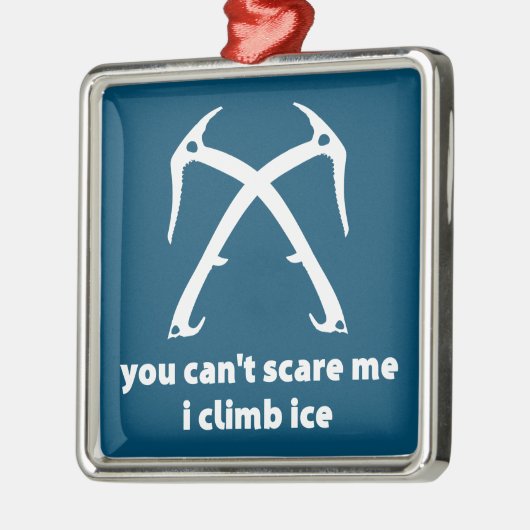 氷に登って私を怖がらせることはできない メタルオーナメント (左)