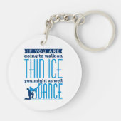 氷の踊りもしあなたが薄い氷の上を歩くしようとしている キーホルダー (裏面)