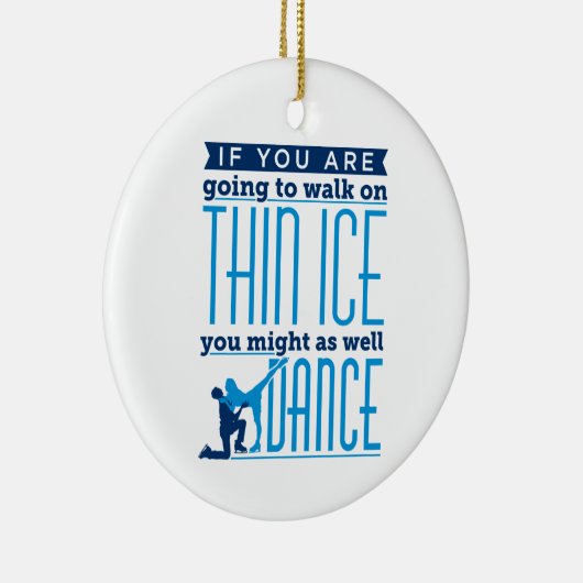 氷の踊りもしあなたが薄い氷の上を歩くしようとしている セラミックオーナメント (右)