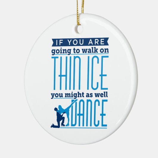 氷の踊りもしあなたが薄い氷の上を歩くしようとしている セラミックオーナメント (左)