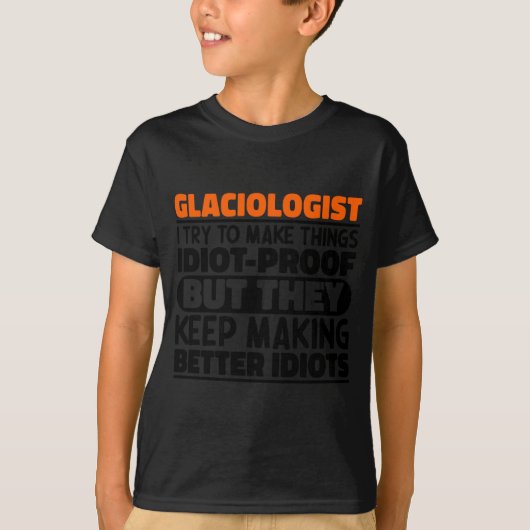 氷河学者ですもの、笑いに変えようとするのよ 格言 T Tシャツ (正面)