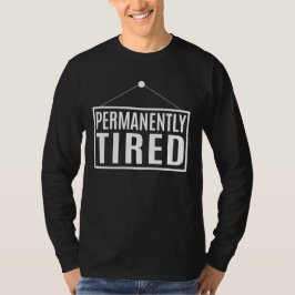永久に疲れている Tシャツ