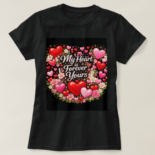 永遠にあなたのもの バレンタイン 愛のTシャツ Tシャツ (デザイン正面)