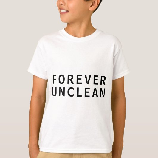 永遠に不潔おもしろいな失礼メッセージTシャツ Tシャツ (正面)