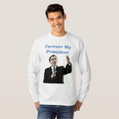 永遠に私の大統領バラク・オバマ応援Tシャツ Tシャツ (正面フル)
